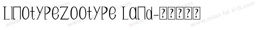 LinotypeZootype Land字体转换